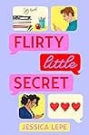 Cover of Flirty Little Secret by Jessica Lepe