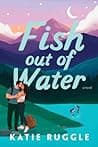 Cover of Fish Out of Water by Katie Ruggle