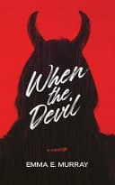 Cover of When the Devil by Emma E Murray