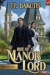 Cover of Rise of a Manor Lord: A Progression Fantasy Isekai by T.E. Bakutis