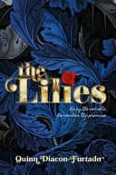 Cover of The Lilies by Quinn Diacon-Furtado