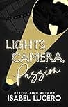 Cover of Lights, Camera, Passion by Isabel Lucero