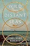 Cover of Wild and Distant Seas by Tara Karr Roberts