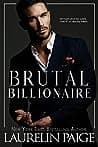 Cover of Brutal Billionaire by Laurelin Paige