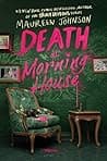 Cover of Death at Morning House by Maureen Johnson