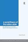 Cover of A Social Theory of the Nation-State: The Political Forms of Modernity beyond Methodological Nationalism by Daniel Chernilo