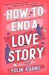 Cover of How to End a Love Story by Yulin Kuang