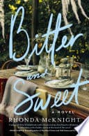 Cover of Bitter and Sweet: A Novel by Rhonda McKnight