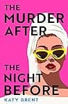 Cover of The Murder After the Night Before by Katy Brent