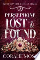 Cover of Persephone Lost & Found by Coralie Moss