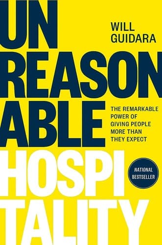 Cover of Unreasonable Hospitality: The Remarkable Power of Giving People More Than They Expect by Will Guidara