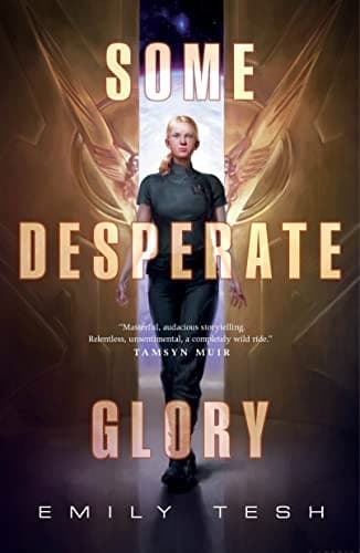 Cover of Some Desperate Glory by Emily Tesh