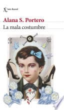 Cover of La mala costumbre by Alana S. Portero