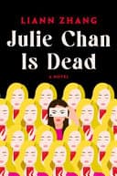 Cover of Julie Chan Is Dead by Liann Zhang