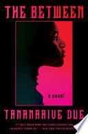 Cover of The Between by Tananarive Due