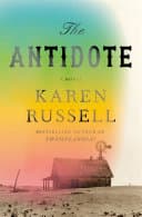 Cover of The Antidote by Karen Russell