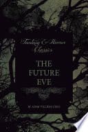Cover of The Future Eve by Auguste Villiers de l'Isle-Adam