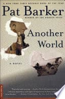 Cover of Another World: A Novel by Pat Barker