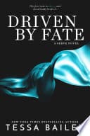 Cover of Driven by Fate by Tessa Bailey