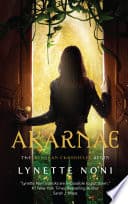 Cover of Akarnae by Lynette Noni