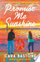 Cover of Promise Me Sunshine by Cara Bastone