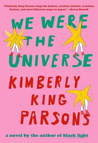 Cover of We Were the Universe by Kimberly King Parsons