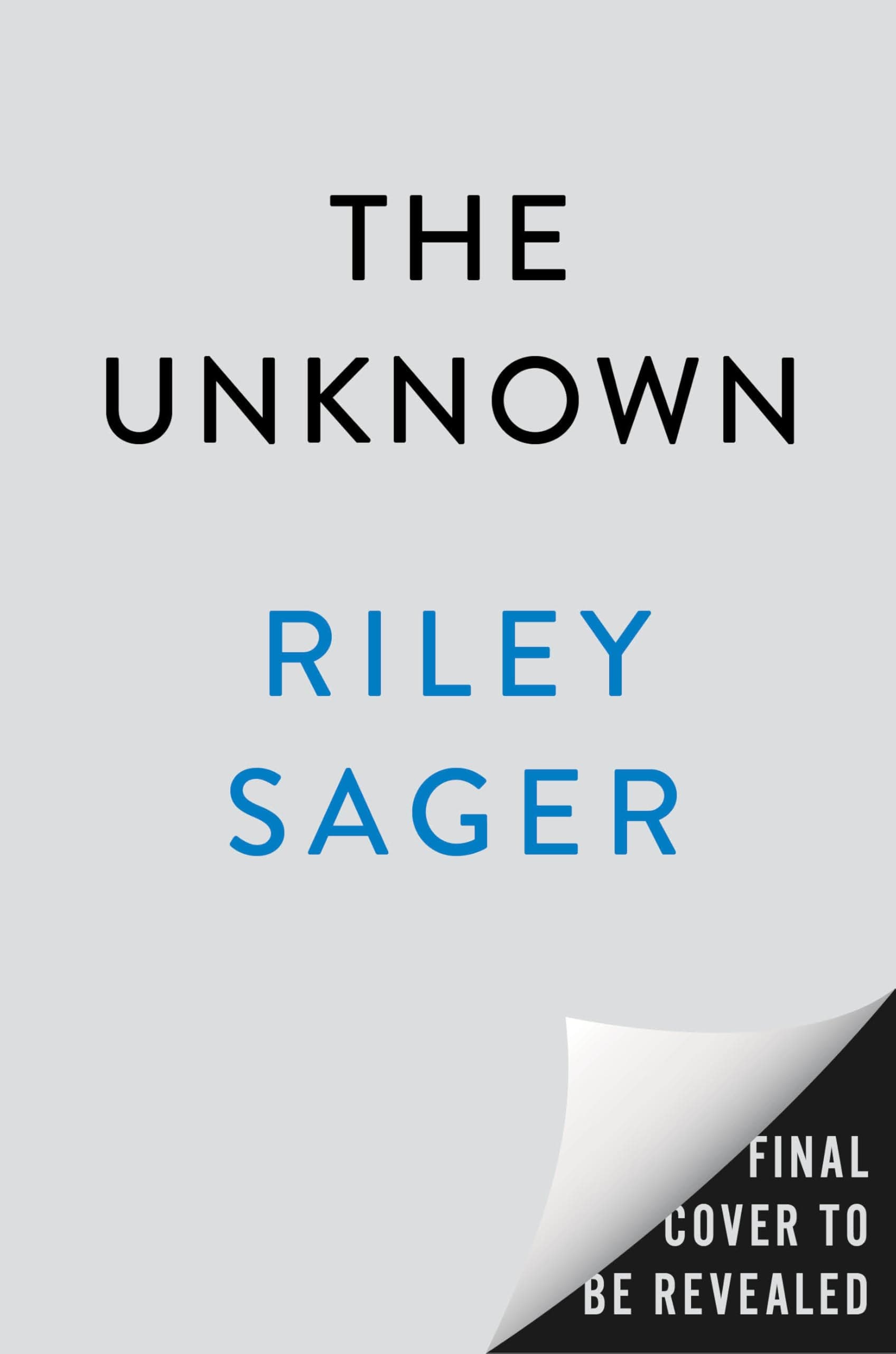 Cover of The Unknown: A Novel by Riley Sager