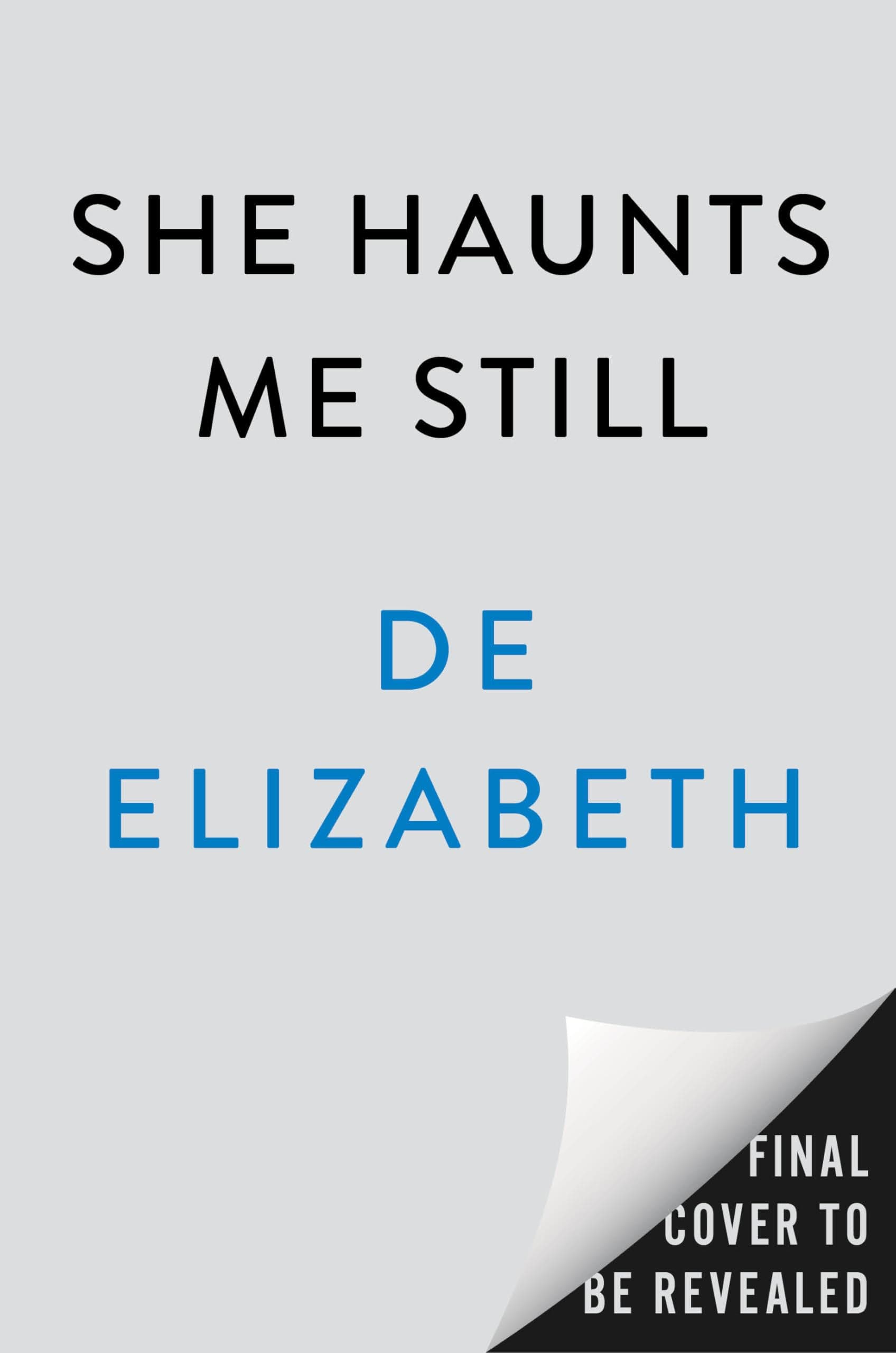 Cover of She Haunts Me Still by De Elizabeth