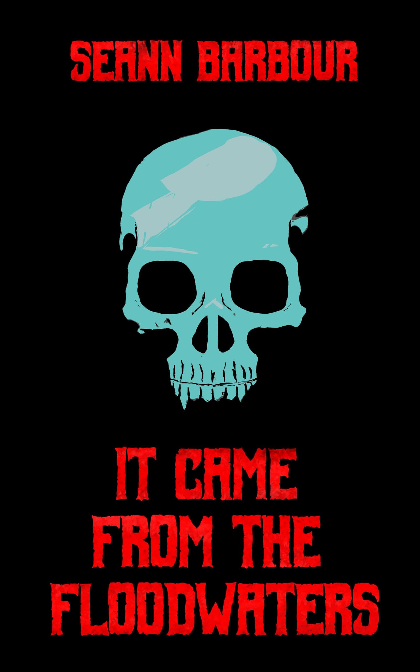 Cover of It Came from the Floodwaters by Seann Barbour