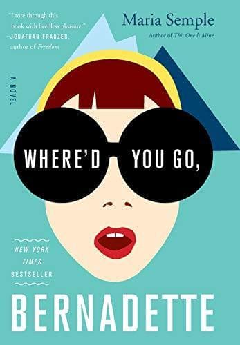 Cover of Where'd You Go, Bernadette by Maria Semple