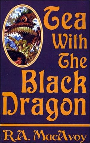 Cover of TEA WITH THE BLACK DRAGON by R.A. MacAvoy