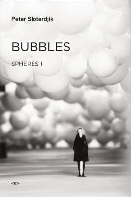 Cover of Bubbles: Spheres I by Peter Sloterdijk