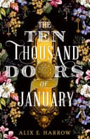 Cover of The Ten Thousand Doors of January by Alix E. Harrow
