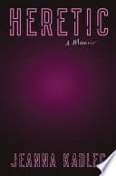 Cover of Heretic by Jeanna Kadlec