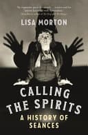 Cover of Calling the Spirits by Lisa Morton