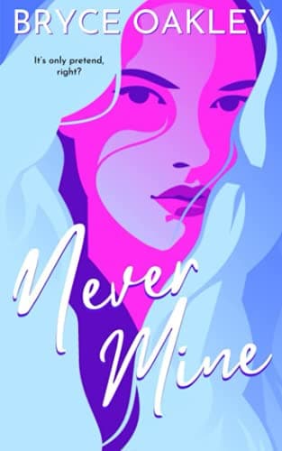 Cover of Never Mine by Bryce Oakley