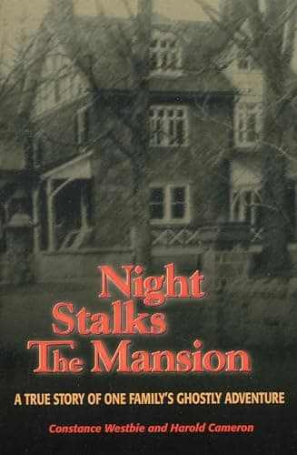 Cover of Night Stalks the Mansion: A True Story of One Family's Ghostly Adventure by Constance Westbie