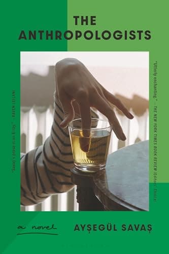 Cover of The Anthropologists by Aysegül Savas