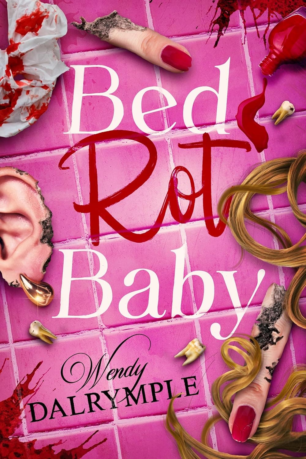 Cover of Bed Rot Baby by Wendy Dalrymple