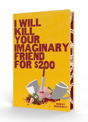Cover of I Will Kill Your Imaginary Friend for $200 by Robert Brockway