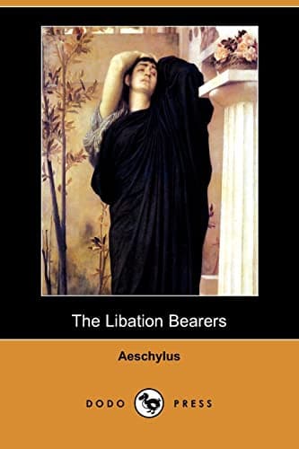 Cover of The Libation Bearers by Aeschylus