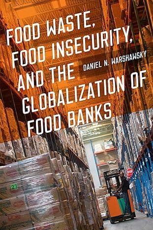Cover of Food Waste, Food Insecurity, and the Globalization of Food Banks by Daniel N. Warshawsky