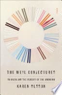 Cover of The Weil Conjectures: On Math and the Pursuit of the Unknown by Karen Olsson