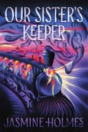 Cover of Our Sister's Keeper by Jasmine Holmes