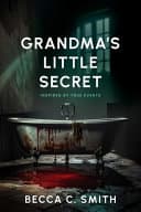 Cover of Grandma's Little Secret by Becca C. Smith