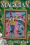 Cover of Magician by Tracy Lynne Oliver