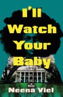 Cover of I'll Watch Your Baby by Neena Viel