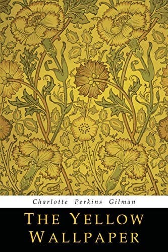 Cover of The Yellow Wallpaper by Charlotte Perkins Gilman
