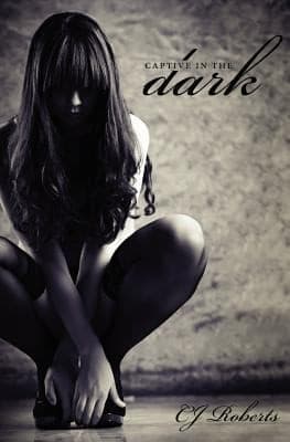 Cover of Captive in the Dark by C.J. Roberts