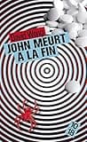 Cover of John meurt à la fin by David Wong